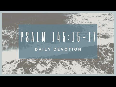 Psalm 145:15-17 devotion