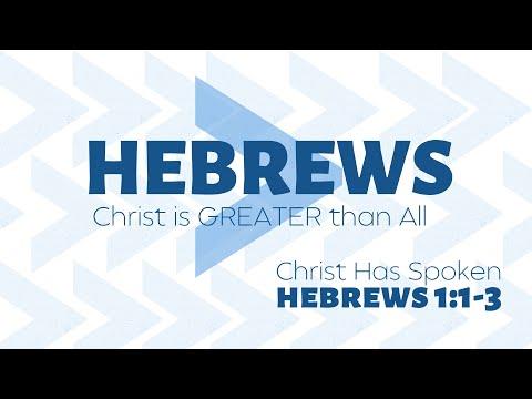 Hebrews 1:1-3 - Christ has Spoken - 9/18/22