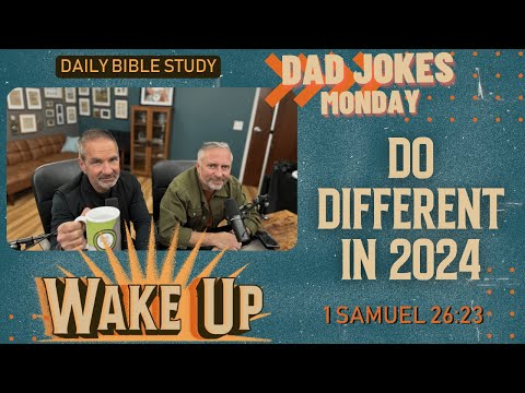 WakeUp Daily Devotional | Do Different in 2024 | 1 Samuel 26:23