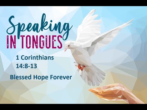 Speaking in Tongues - 1 Corinthians 14:8-13 - Part 52