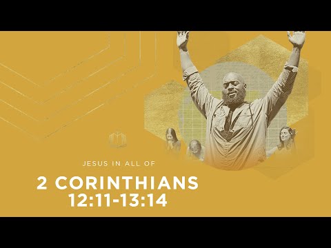 2 Corinthians 12:11-13:14 | Preparing for His Coming | Bible Study