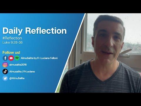 Daily Reflection | Luke 9:28-36 | #Reflection | August 6, 2022