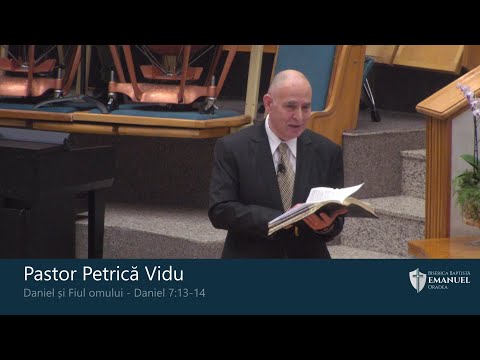 07.02.21 AM | P. Vidu - "Daniel și Fiul omului" - Daniel 7:13-14
