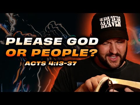 Are You A People Pleaser? - Book of Acts 4:13-37 #readingthebible #bookofacts