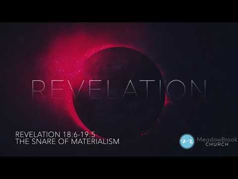 Revelation 18:6-19:5 | Be Set Free from Materialism