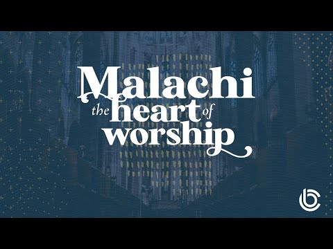 The Heart of Worship | Malachi 3:16-4:6 | 11.22.20