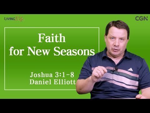 Faith for New Season (Joshua 3:1-8) Living Life 11/14/2025 Daily Devotional Bible Study