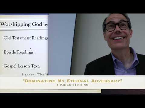 "Dominance Over Your Eternal Adversary," 1 Kings 11:14-40, 04.24.2022
