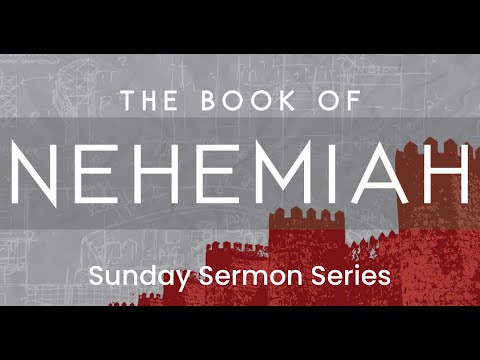 Sunday - Worship - 9/25/2022; The Workmen on the Wall - Nehemiah 3:1-32