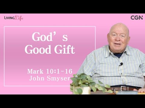 God's Good Gife (Mark 10:1-16) - Living Life 01/28/2024 Daily Devotional Bible Study