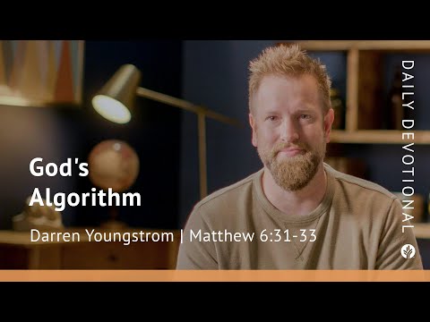 God’s Algorithm | Matthew 6:31–33 | Our Daily Bread Video Devotional
