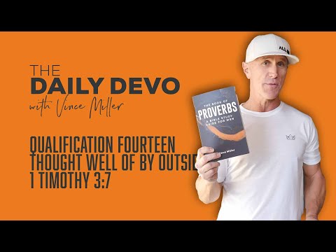 Qualification Fourteen — Thought Well Of By Outsiders | 1 Timothy 3:7