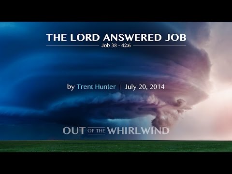 Trent Hunter, "The Lord Answered Job" - Job 38 - 42:6
