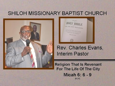 Charles Evans - Religion That Is Revenant For The Life Of The City - Micah 6:6-9