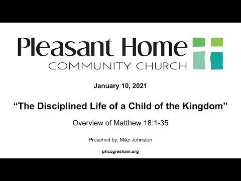 The Disciplined Life of a Child of the Kingdom | Matthew 18:1-35 | 1/10/21