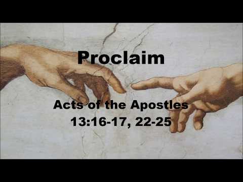 Proclaim - Acts of the Apostles 13:16-17, 22-25