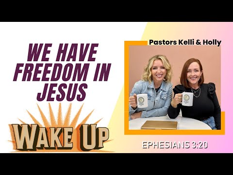 WakeUp Daily Devotional | We Have Freedom in Jesus | 2 Corinthians 3:17