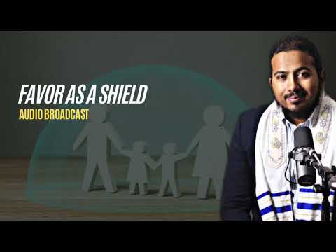 God will Surround you with Favor as with a Shield, Psalm 5:12