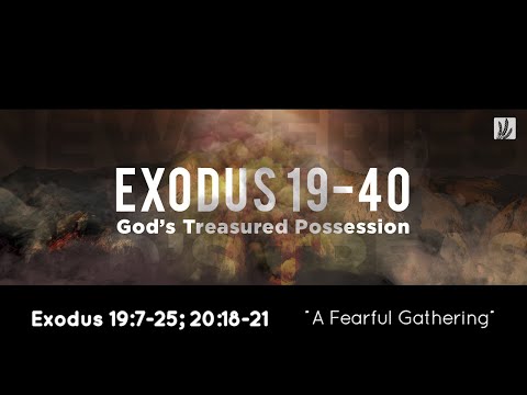 Exodus 19:7-25, 20:18-21 | "A Fearful Gathering"