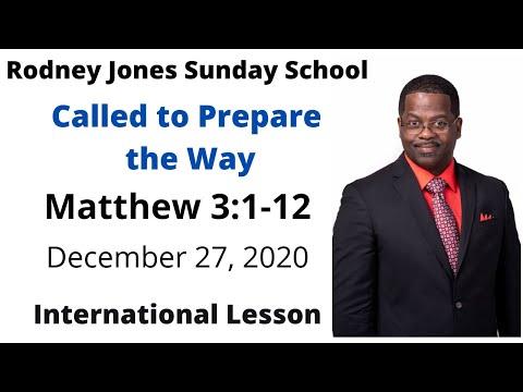 Called to Prepare the Way, Matthew 3:1-12, December 27, 2020, Sunday school lesson