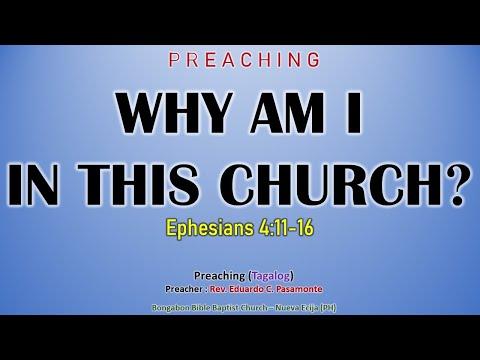 WHY AM I IN THIS CHURCH? (Ephesians 4:11-16) - Tagalog Preaching - Rev. Eduardo Pasamonte