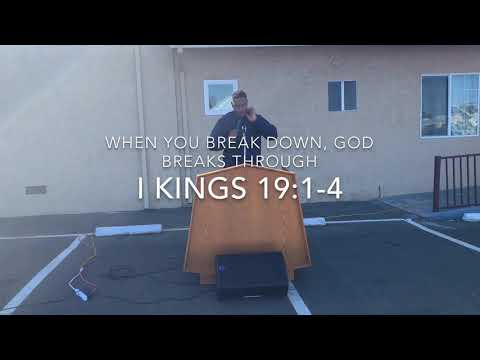 When You Breakdown, God Breaks Through; I Kings 19:1-4