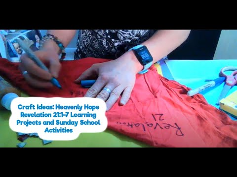 Craft Ideas: Heavenly Hope Revelation 21:1-7 Learning Projects and Sunday School Activities