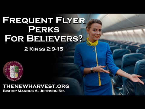 What Are The Frequent Flyer  Perks For Believers? | 2 Kings 2:9-15 | Sunday Service