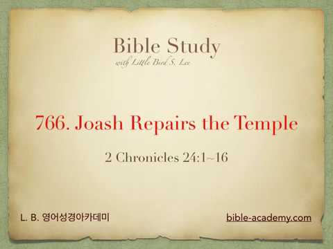 766. Joash Repairs the Temple - 2 Chronicles 24:10~16