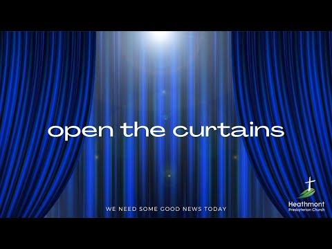 Open the curtains. Mark 15:38