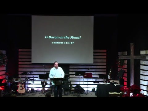 Is Bacon on the Menu? - Leviticus 11:1-47 - Pastor Jeremy Pickens