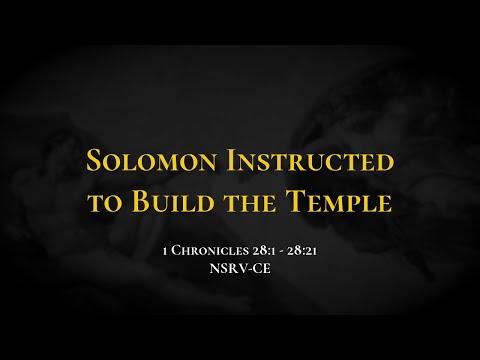 Solomon Instructed to Build the Temple - Holy Bible, 1 Chronicles 28:1-28:21