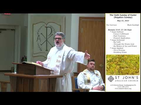Romans 15:8-15, A Sermon by Rev Mark Rudolph, The Sixth Sunday of Easter, May 22, 2022