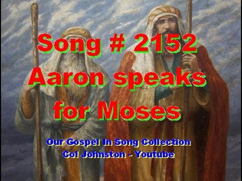 #2152- Aaron Speaks For Moses - (Exodus 4:10-17)