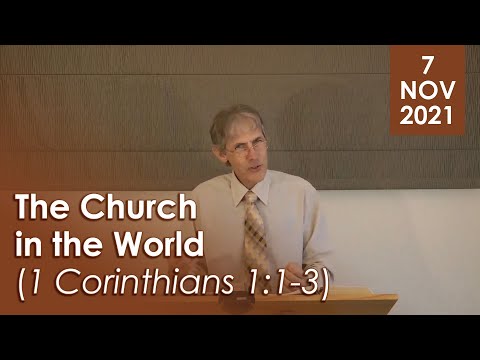 07/11/2021 - The Church in the World (1 Corinthians 1:1-3)