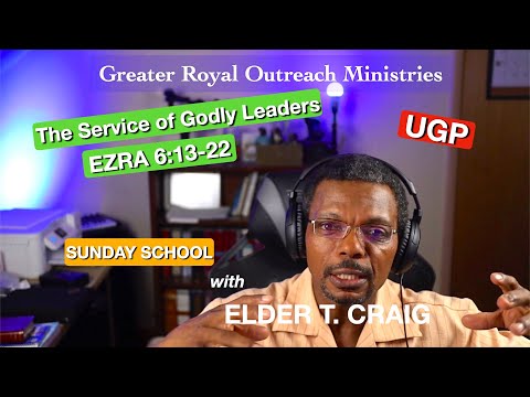 The Service of Godly Leaders ~ Ezra 6:13-22