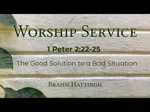 The Good Solution to a Bad Situation - 1 Peter 2:22-25