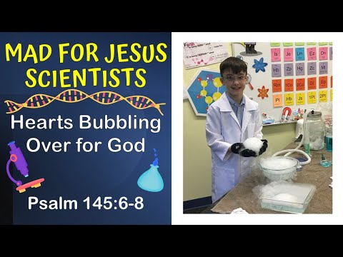 Hearts Bubbling Over for God lesson -  Psalm 145:6-8
