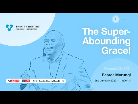 The Super-Abounding Grace! | Romans 5:18-21 | Morning Service