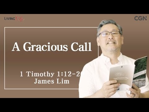 A Gracious Call (1 Timothy 1:12-20) Living Life 07/09/2025 Daily Devotional Bible Study