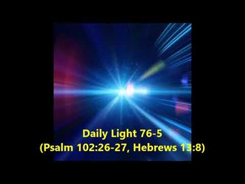 Daily Light March 16th, part 5 (Psalm 102:26-27, Hebrews 13:8)