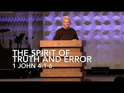 1 John 4:1-6, The Spirit Of Truth And Error