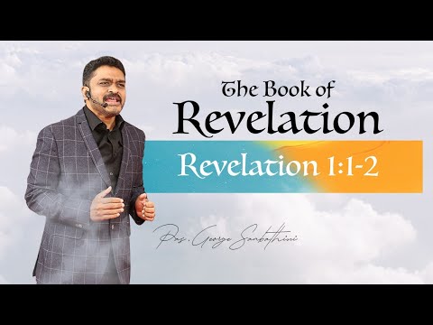 Pastor George Sambathini | Tabernaclers Church | The Book of Revelation - Revelation 1:1-2