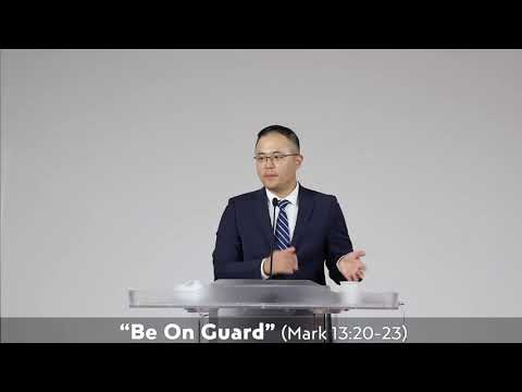 Sunday Worship / 2021-8-22 / Be On Guard (Mark 13:20-23)