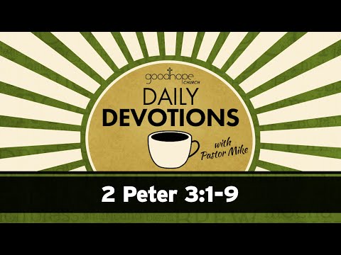 2 Peter 3:1-9 // Daily Devotions with Pastor Mike