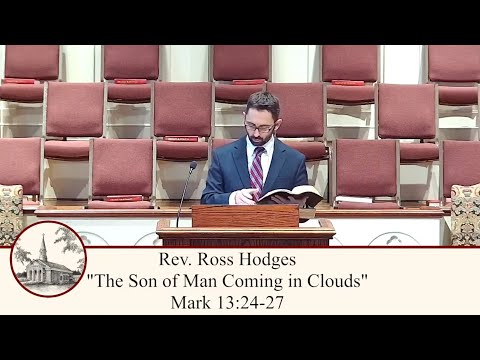 The Son of Man Coming in Clouds - Mark 13:24-27 (Full Worship Service)