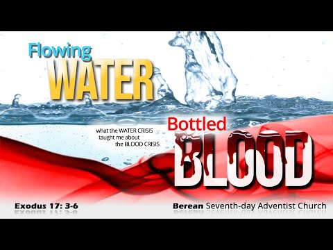 Flowing Water, Bottled Blood - Exodus 17:3-6