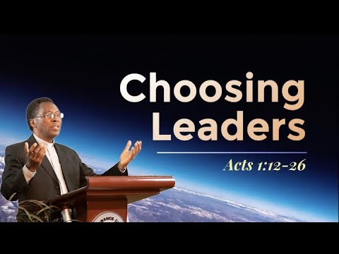 Rev. Dr. Peterson Wang'ombe- Choosing Leaders(Acts 1:12-26)
