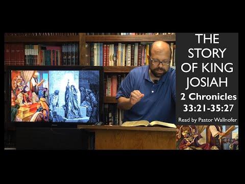 Bible Reading: The Life of Josiah (2 Chronicles 33:21-35:27) w/ Pastor Wallnofer
