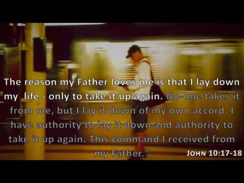 John 10:17-18, Holy Bible, NIV